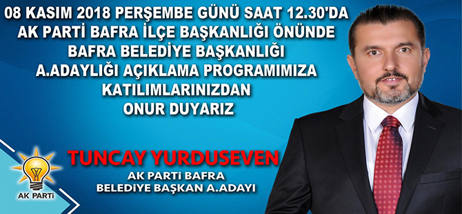 TUNCAY YURDUSEVEN ADAY ADAYLIĞINI AÇIKLIYOR