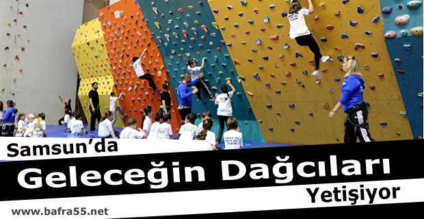 Dağcılar Samsun'da yetişecek