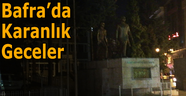 Bafra’da Karanlık Geceler