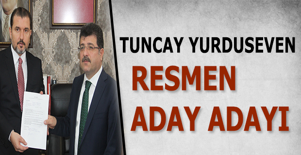 TUNCAY YURDUSEVEN RESMEN ADAY ADAYI