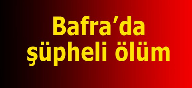 Bafra'da Şüpheli Ölüm