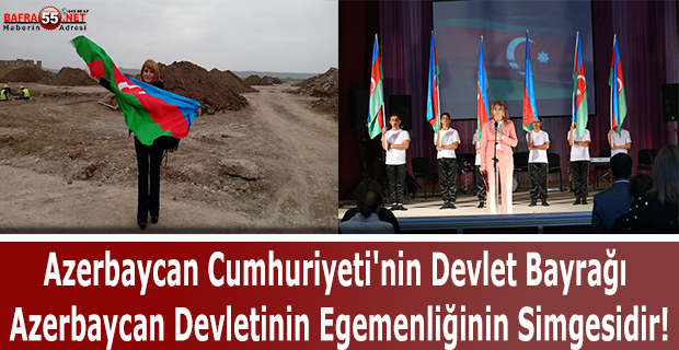 Azerbaycan Cumhuriyeti'nin Devlet Bayrağı Azerbaycan Devletinin Egemenliğinin Simgesidir!