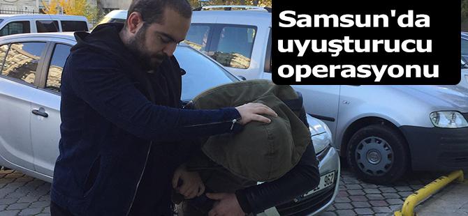 Samsun'da uyuşturucu operasyonu