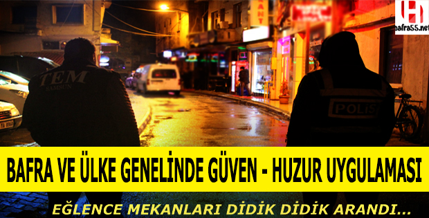 BAFRA VE ÜLKE GENELİNDE GÜVEN - HUZUR UYGULAMASI