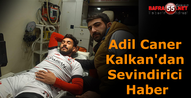 Adil Caner Kalkan'dan Sevindirici Haber