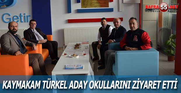 KAYMAKAM TÜRKEL ADAY OKULLARINI ZİYARET ETTİ