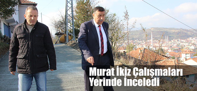 Murat İkiz Çalışmaları Yerinde İnceledi