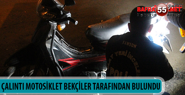 ÇALINTI MOTOSİKLET BEKÇİLER TARAFINDAN BULUNDU