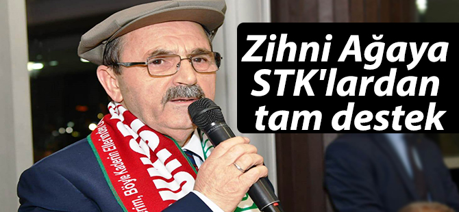 Zihni Ağaya STK'lardan tam destek