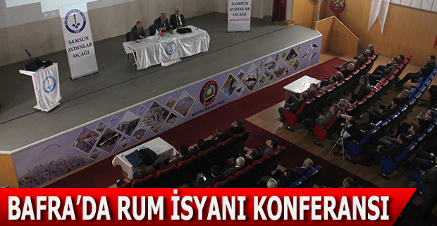 Bafra'da 'Rum İsyanı' Konferansı