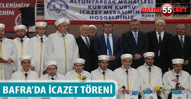 BAFRA’DA İCAZET TÖRENİ