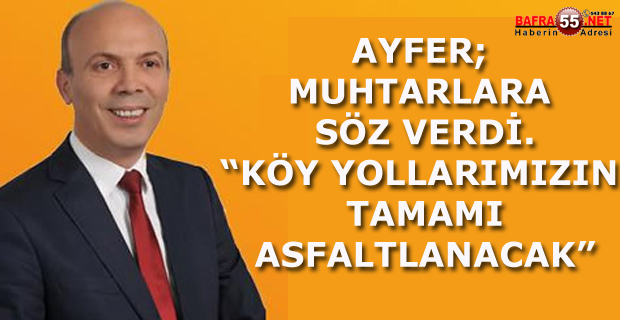 RECEP AYFER MUHTARLARLA BULUŞTU