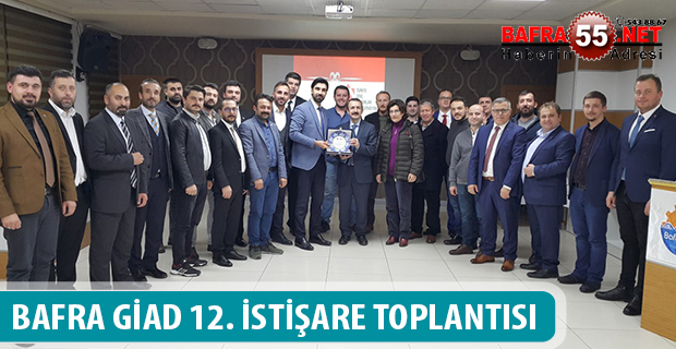 BAFRA GİAD 12. İSTİŞARE TOPLANTISI