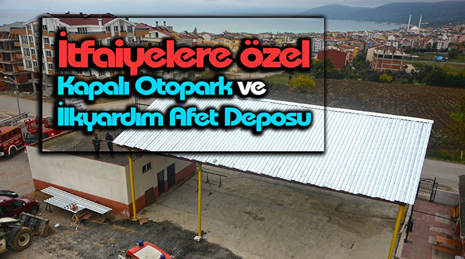 Gerze'de İtfaiyelere Özel Kapalı Otopark ve İlkyardım Deposu