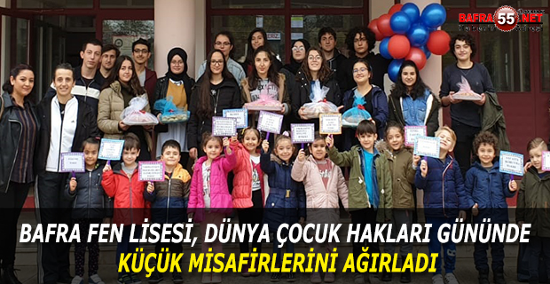 BAFRA FEN LİSESİ DÜNYA ÇOCUK HAKLARI GÜNÜNDE KÜÇÜK MİSAFİRLERİNİ AĞIRLADI