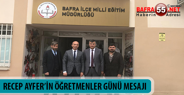 RECEP AYFER’İN ÖĞRETMENLER GÜNÜ MESAJI