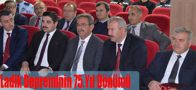 Ladik Depreminin 75.Yıl Dönümü