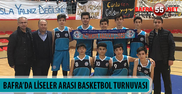 BAFRA’DA LİSELER ARASI BASKETBOL TURNUVASI