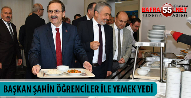 BAŞKAN ŞAHİN ÖĞRENCİLER İLE YEMEK YEDİ