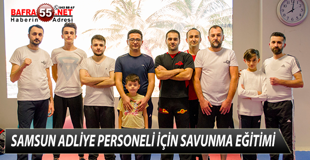 SAMSUN ADLİYE PERSONELİ İÇİN SAVUNMA EĞİTİMİ