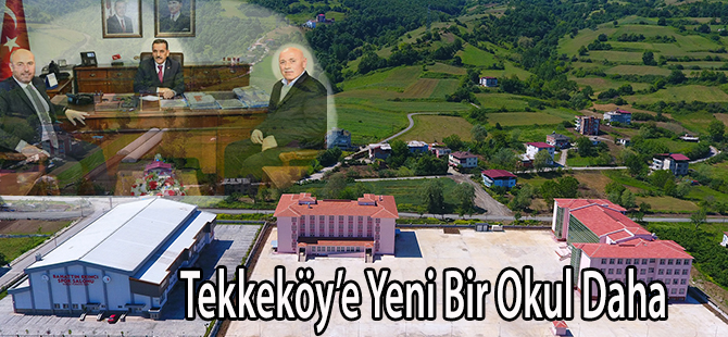 Tekkeköy’e Yeni Bir Okul Daha