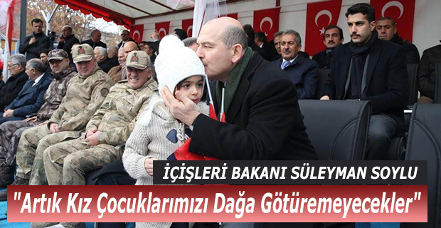 Bakan Soylu "Artık Kız Çocuklarımızı Dağa Götüremeyecekler"