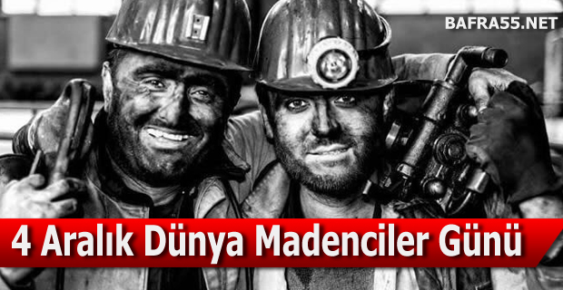 4 Aralık Dünya Madenciler Günü