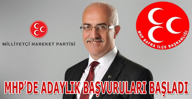 MHP’DE ADAYLIK BAŞVURULARI BAŞLADI