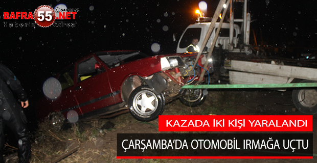 ÇARŞAMBA İLÇESİNDE OTOMOBİL IRMAĞA UÇTU