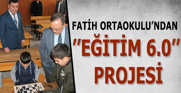 FATİH ORTAOKULU’NDAN ‘’EĞİTİM 6.0’’ PROJESİ