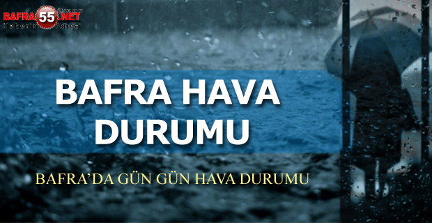 BAFRA'DA HAVA DURUMU