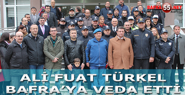 ALİ FUAT TÜRKEL BAFRA’YA VEDA ETTİ