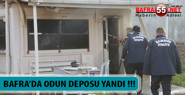 BAFRA’DA ODUN DEPOSU YANDI !!!