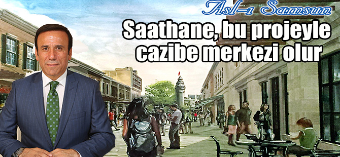 Saathane, bu projeyle cazibe merkezi olur