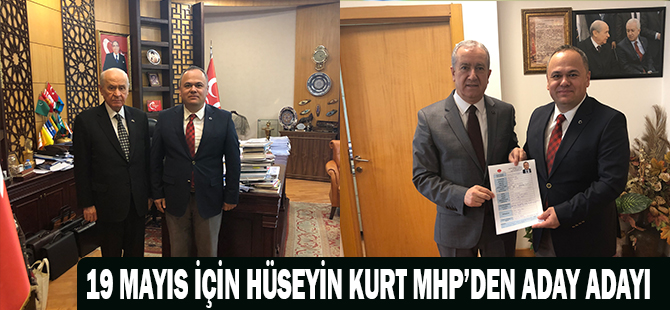 19 MAYIS İÇİN HÜSEYİN KURT MHP’DEN ADAY ADAYI