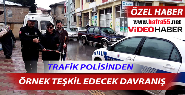 TRAFİK POLİSİNDEN ÖRNEK DAVRANIŞ