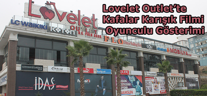 Lovelet Outlet’te Kafalar Karışık Filmi Oyunculu Gösterimi