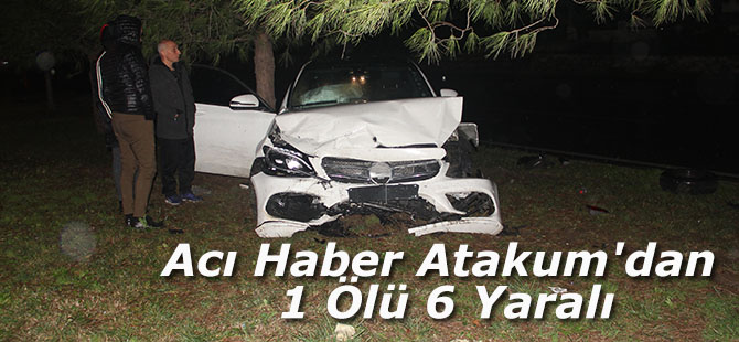 Acı Haber Atakum'dan 1 Ölü 6 Yaralı