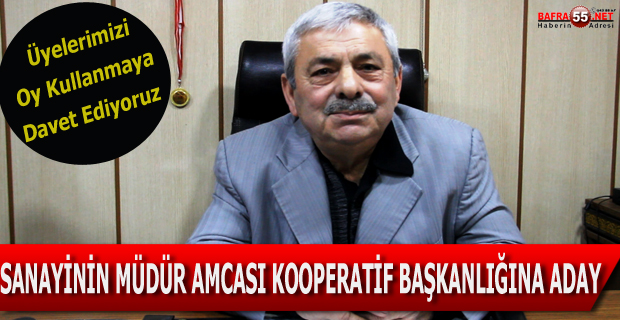 ‘’Cıvatacı Müdür Amca’’ Sanayi Kooperatif Başkanlığı’na Aday