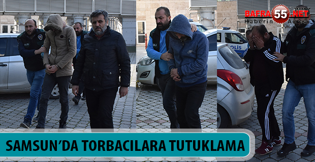 SAMSUN’DA TORBACILARA TUTUKLAMA