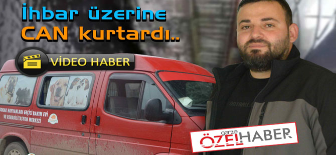 İHBAR ÜZERİNE CAN KURTARDI