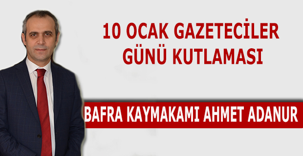 Kaymakam Adanur 10 Ocak Gazeteciler Günü Kutlaması