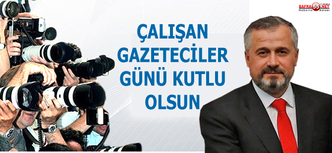 BAŞKAN KILIÇ'TAN 10 OCAK ÇALIŞAN GAZETECİLER GÜNÜ MESAJI