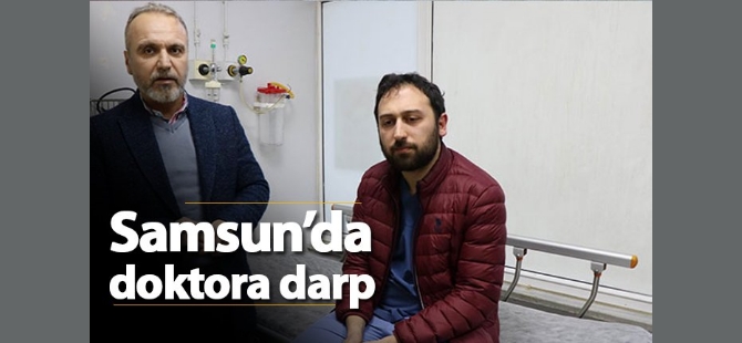 Samsunda Doktor Darp Edildi