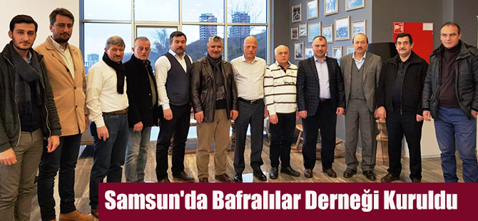 Samsun'da Bafralılar Derneği Kuruldu