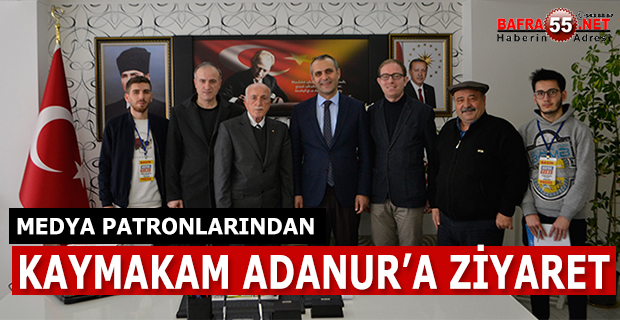 MEDYA PATRONLARINDAN KAYMAKAM ADANUR’A ZİYARET