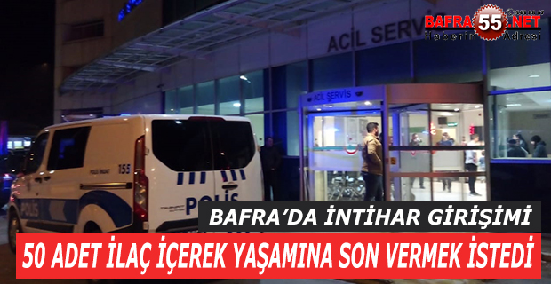 BAFRA’DA İNTİHAR GİRİŞİMİ !!!