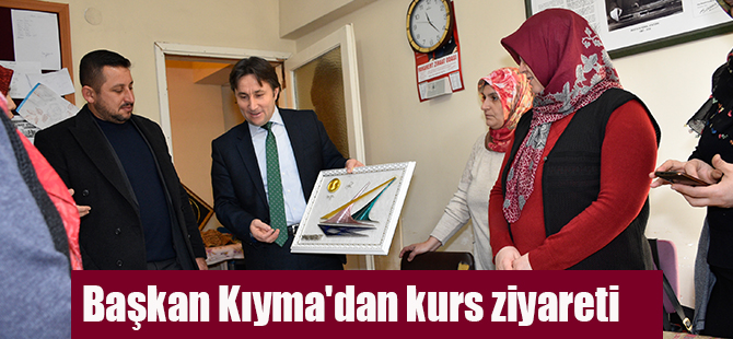 Başkan Kıyma'dan kurs ziyareti