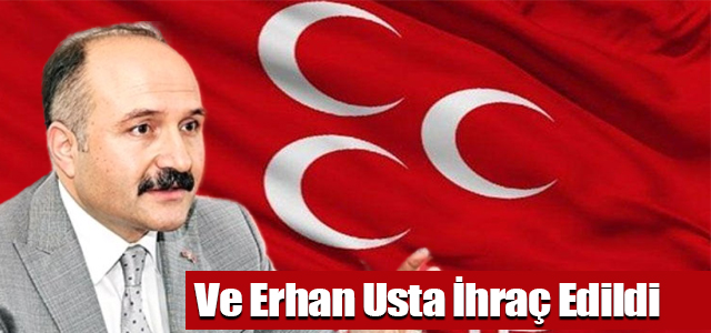 Samsun milletvekili Erhan Usta MHP'den ihraç edildi