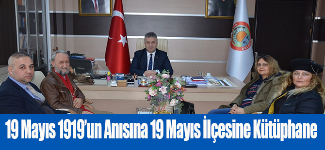 19 Mayıs 1919’un Anısına 19 Mayıs İlçesine Kütüphane